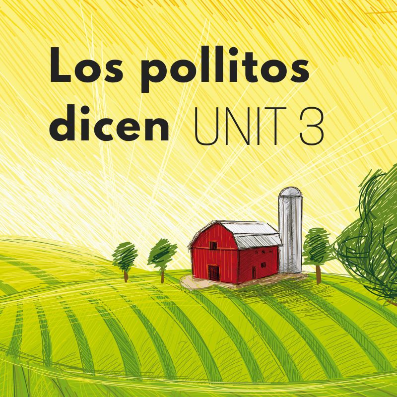 Los Pollitos Unit 3