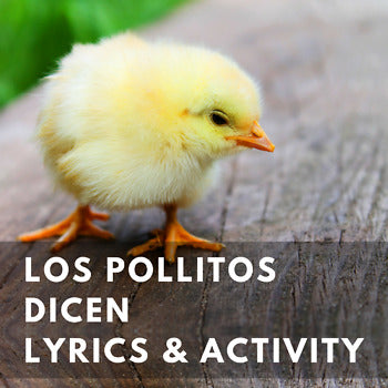 Los pollitos dicen Song Lyrics and Activities