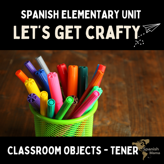 Spanish Elementary Unit - Classroom Objects and Verbs Tener / Necesitar